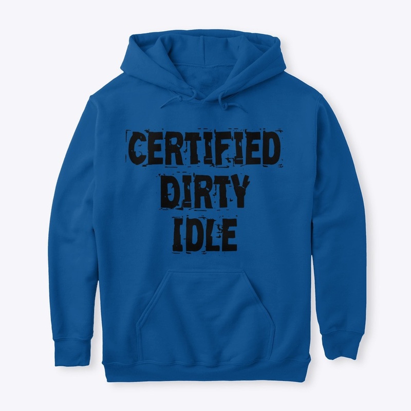 Certified Dirty Idle