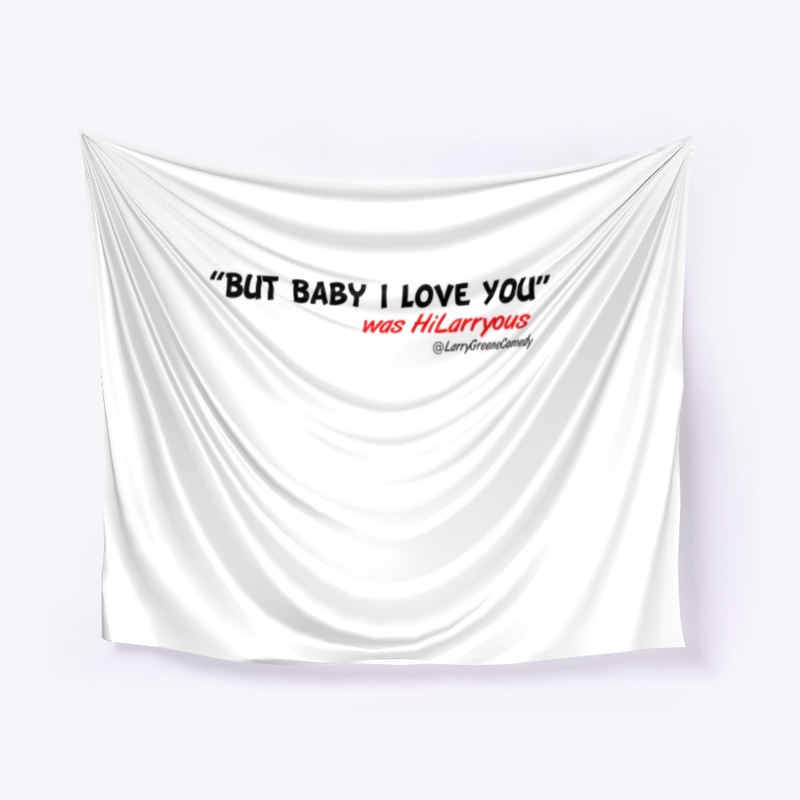 But Baby I Love You