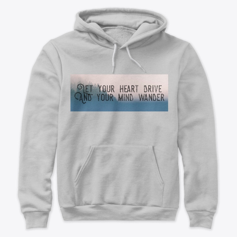 Let Your Heart Drive, Your Mind Wander