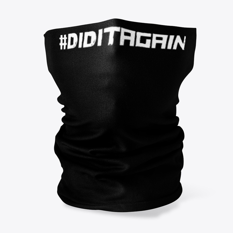 #Diditagain