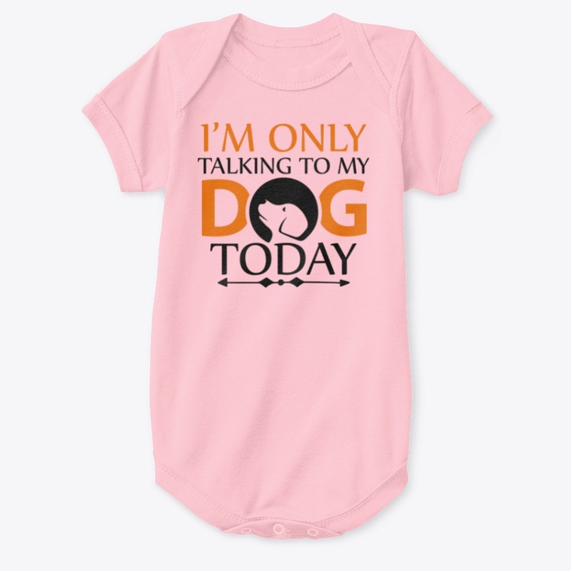 I'm only talking to my dog