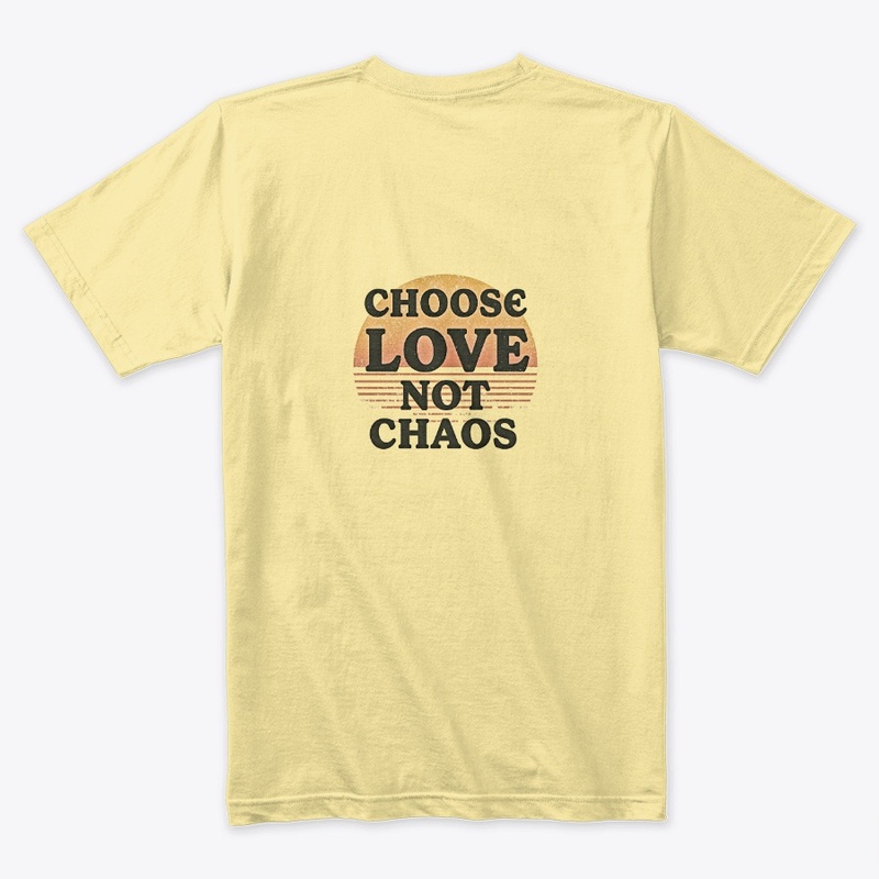 Choose Love, Not Chaos