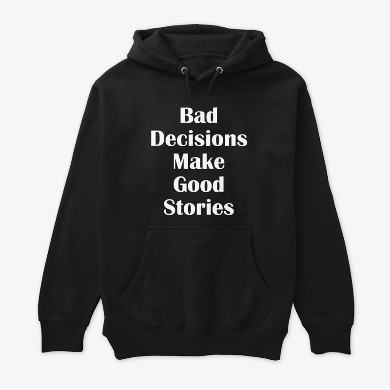 Bad decisions