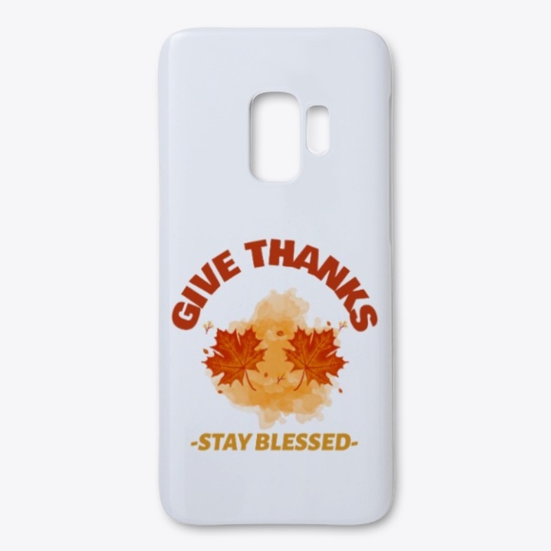Give Thanks Stay Blessed