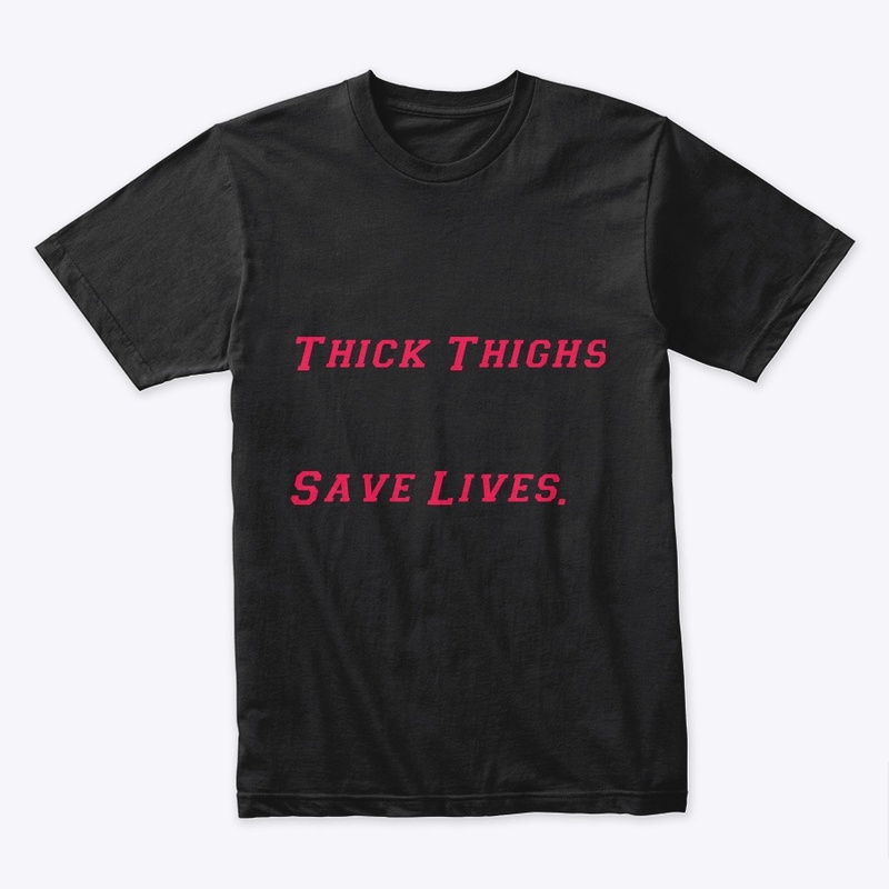 Thick Thighs Save Lives