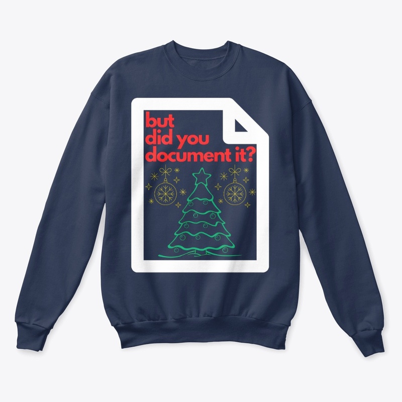 But Did You Document It Ugly Sweater