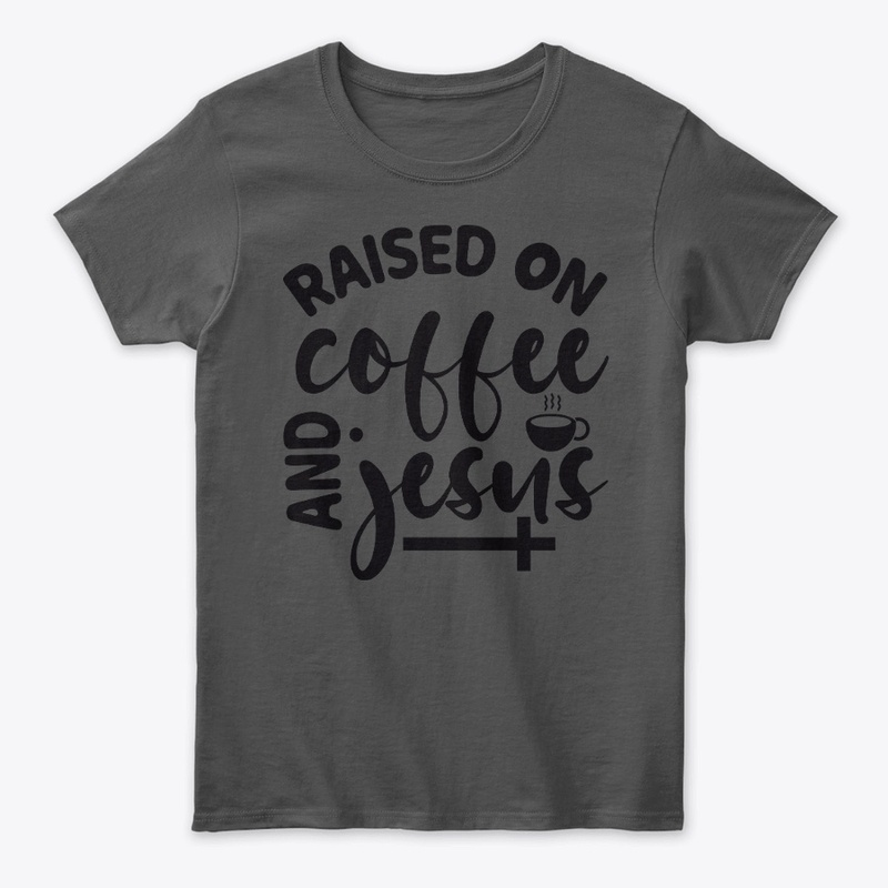 Raised on coffee and Jesus