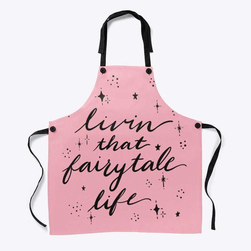 Livin' that Fairytale Life
