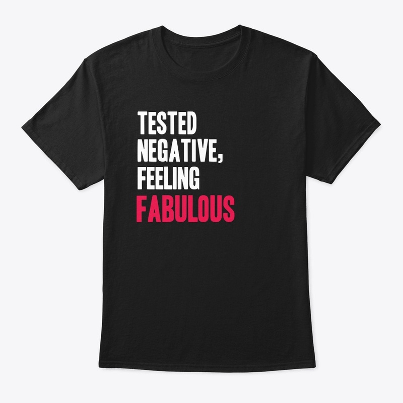 Tested Negative, Feeling Fabulous