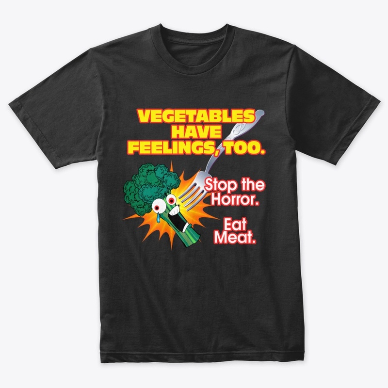 Vegetables have feelings, too.