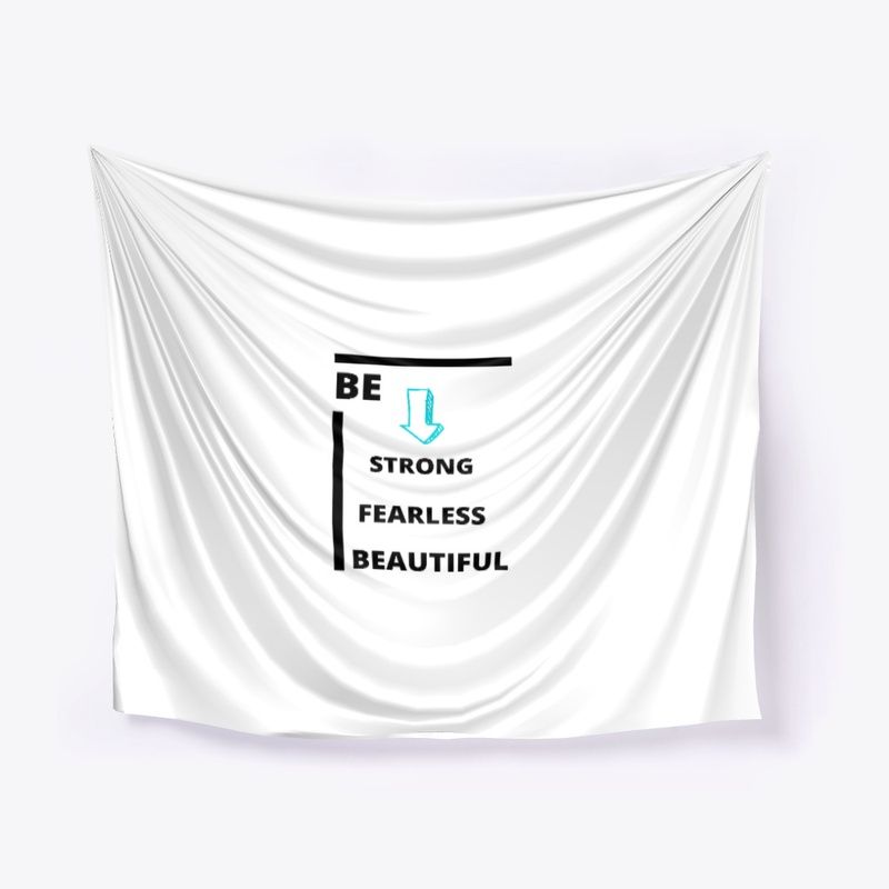 BE STRONG , FEARLESS ,BEAUTIFUL T-SHIRT