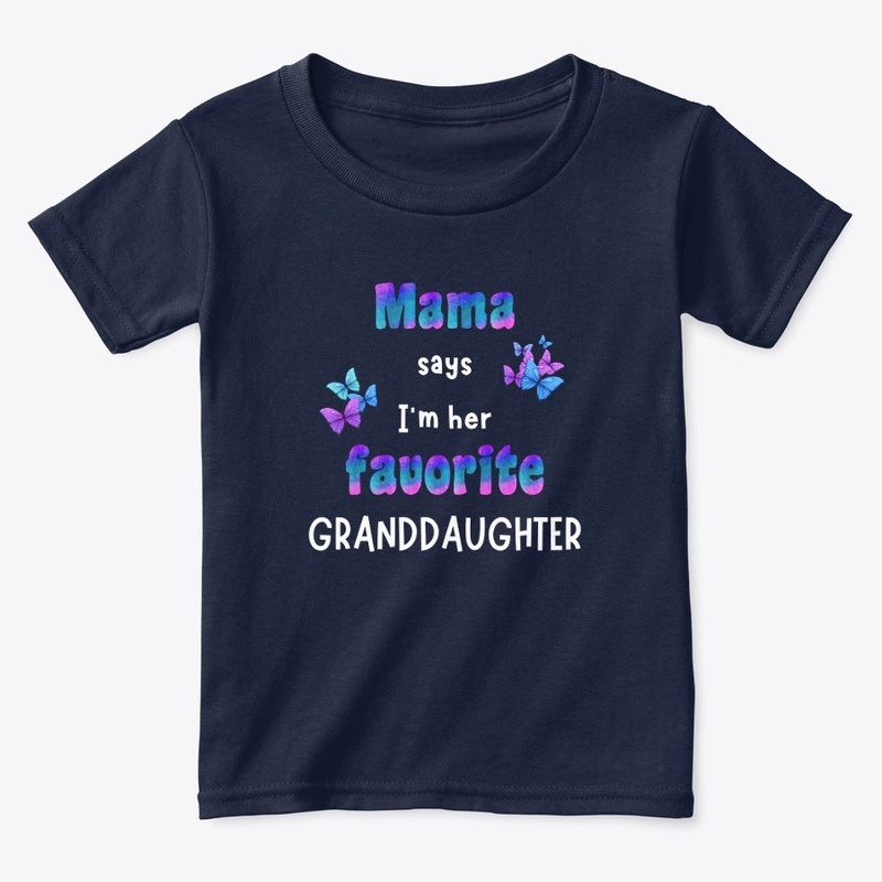 Mama says I'm her favorite Granddaughter