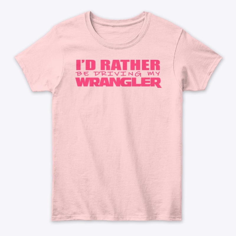 I’d Rather Be Driving My Wrangler