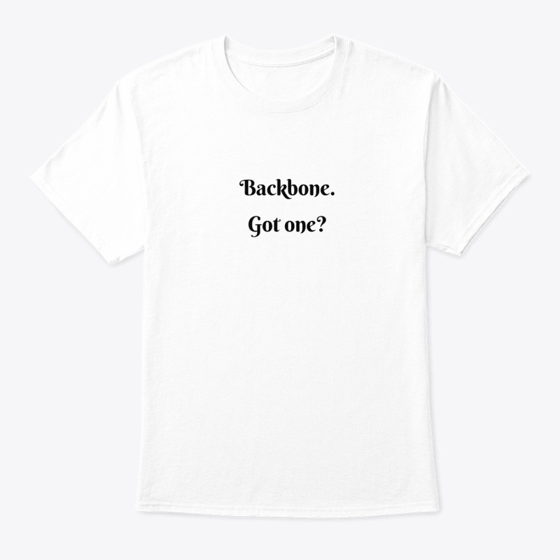 Back Bone Got One - Classic Crew Neck T-Shirt
