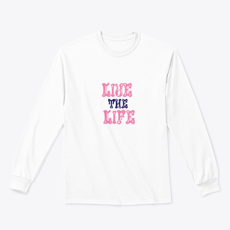 Live the Life T-shirt