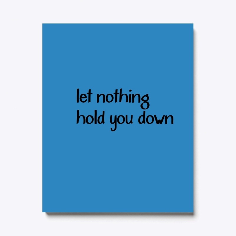 Letnothingholdyoudown Canvas Print