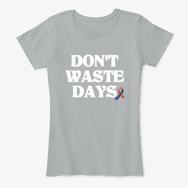 DON'T WASTE DAYS