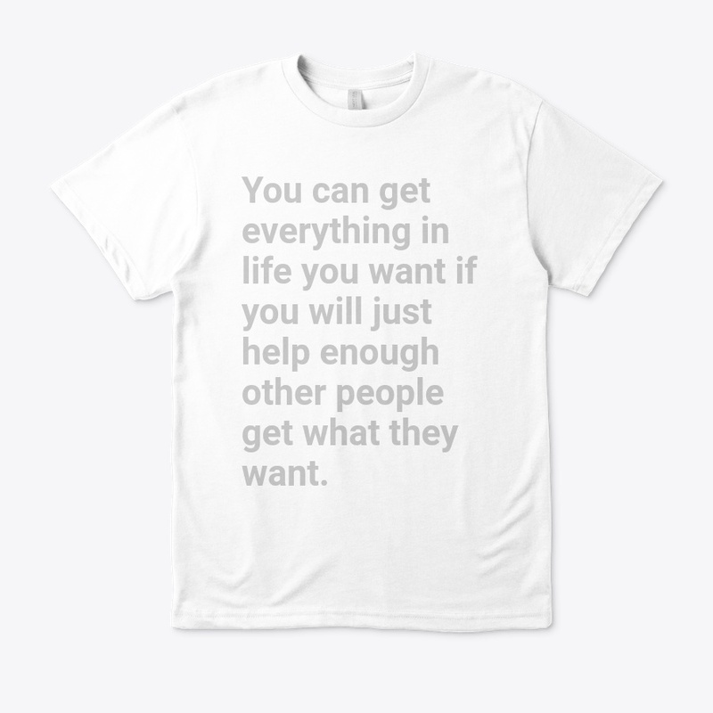 You can get everything in life