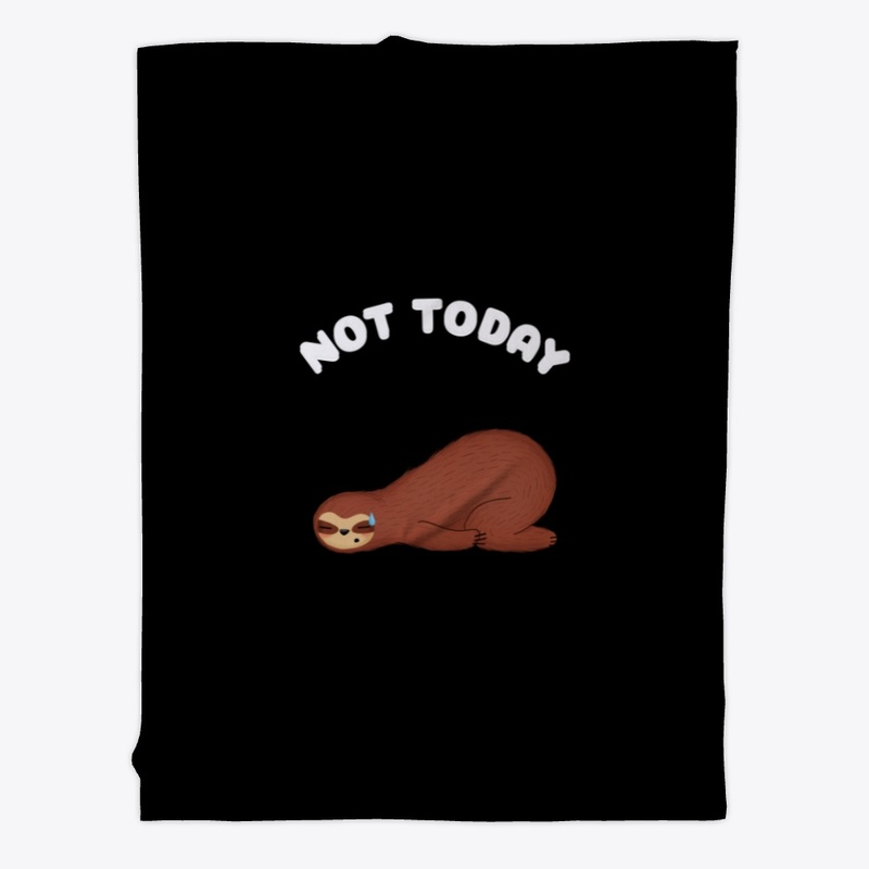 Not Today Sloth