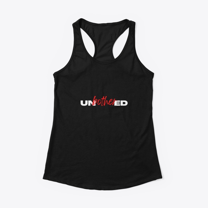 unbothered II