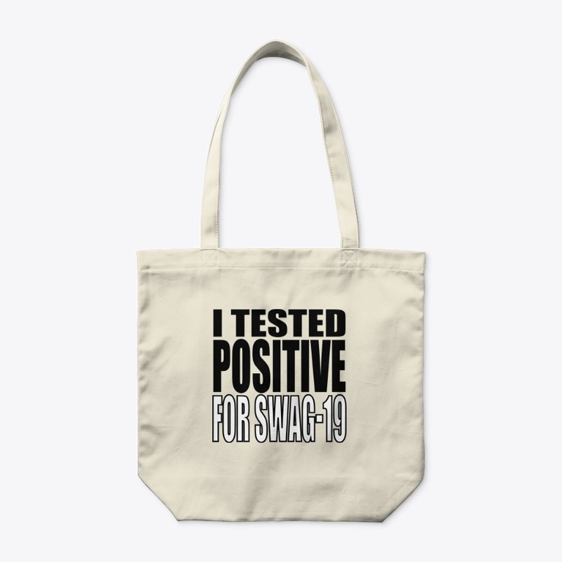 I Tested Positive For Swag-19 Shirt