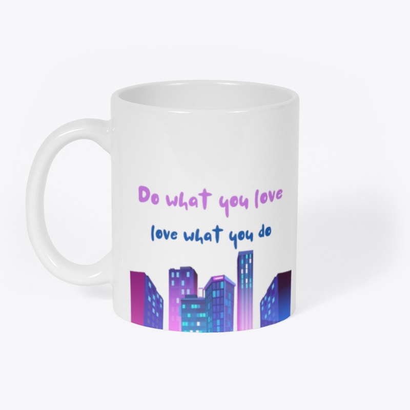 Do What You Love, Love What You Do