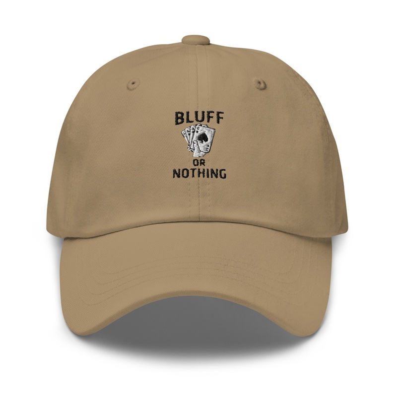 Bluff Or Nothing Dad Hat