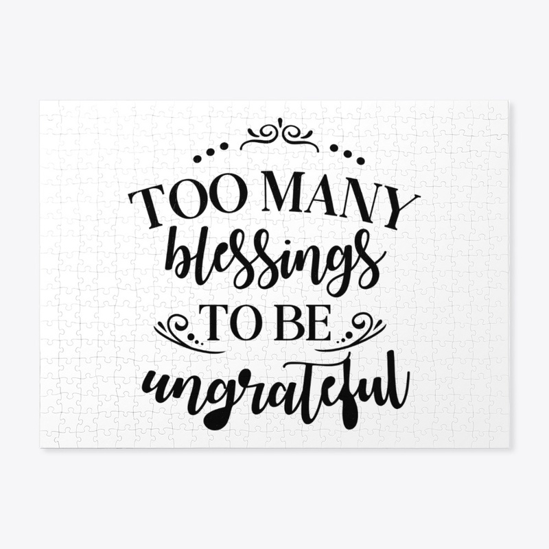 Too Many Blessings to be Ungrateful