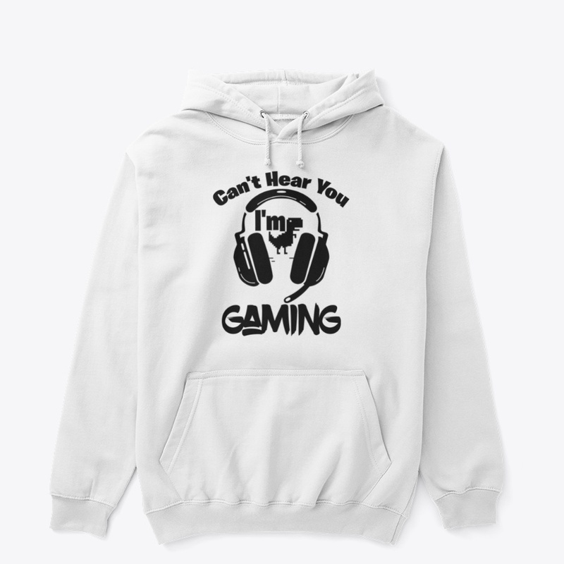 Can't Hear You I'm Gaming Funny Gamers