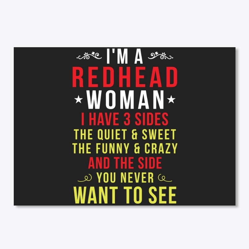 I redhead women I have 3 sides