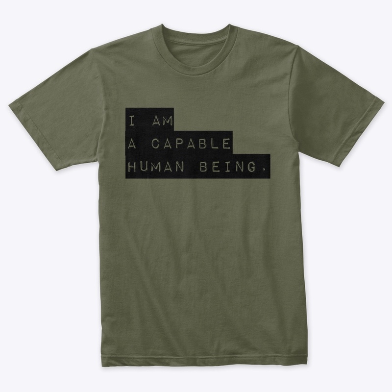 I AM A CAPABLE HUMAN BEING 