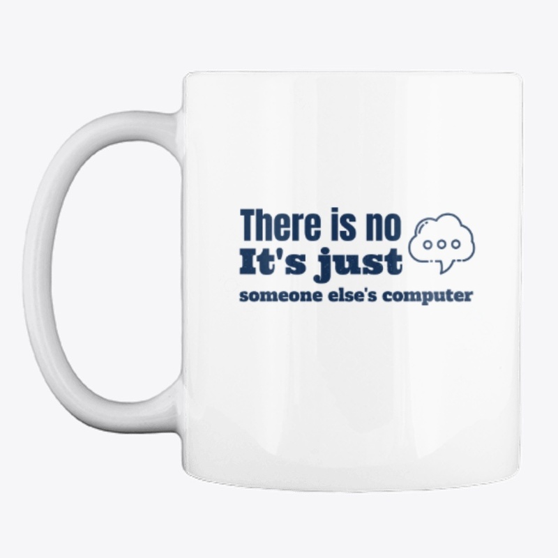 Cloud, someone else's computer