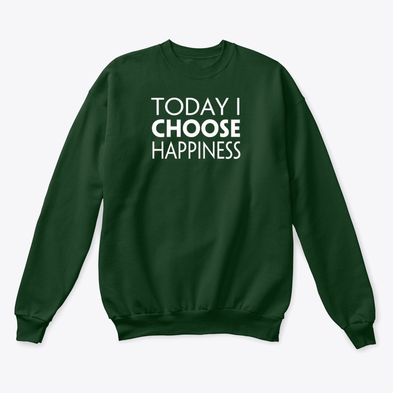 Today I Choose Happiness