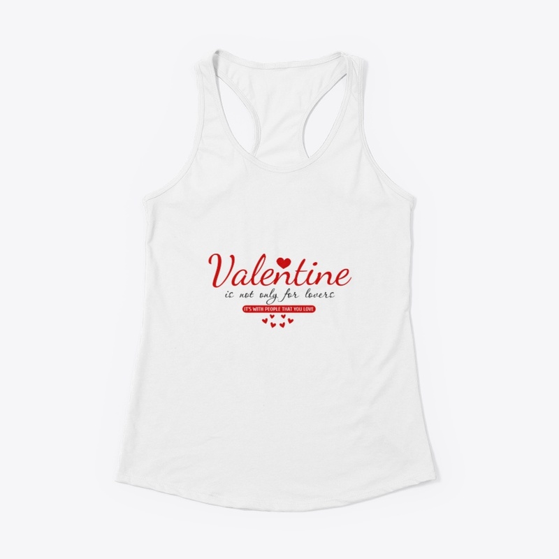  valentine is not only for lover