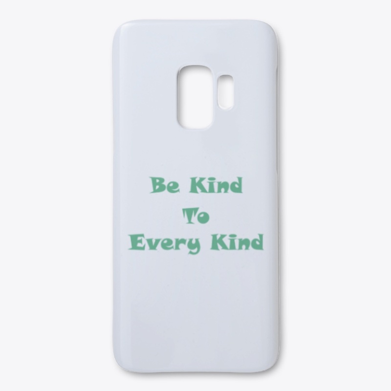 Be Kind To Every Kind