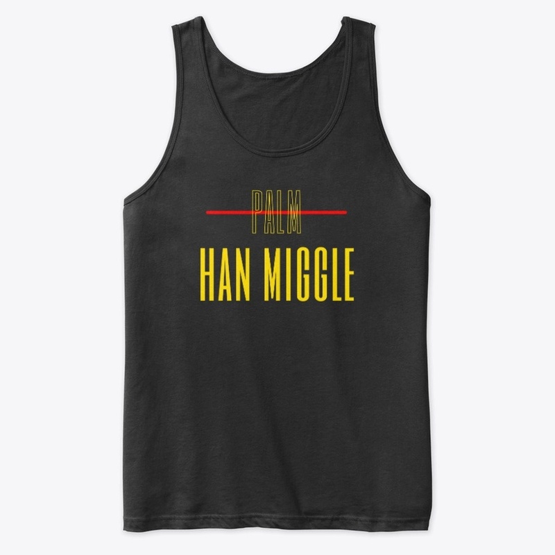 "Han Miggle" ( Hand Middle, Palm)