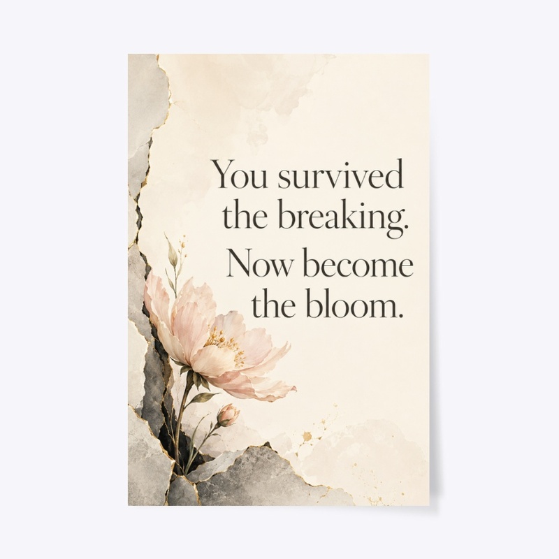 Become The Bloom Quote Print