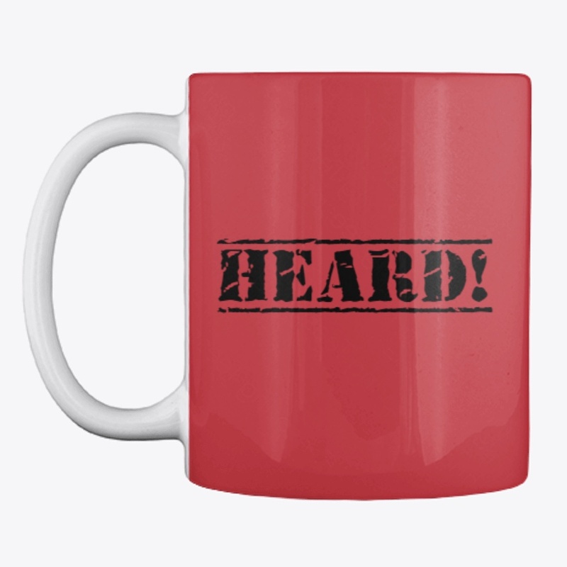 "HEARD!"