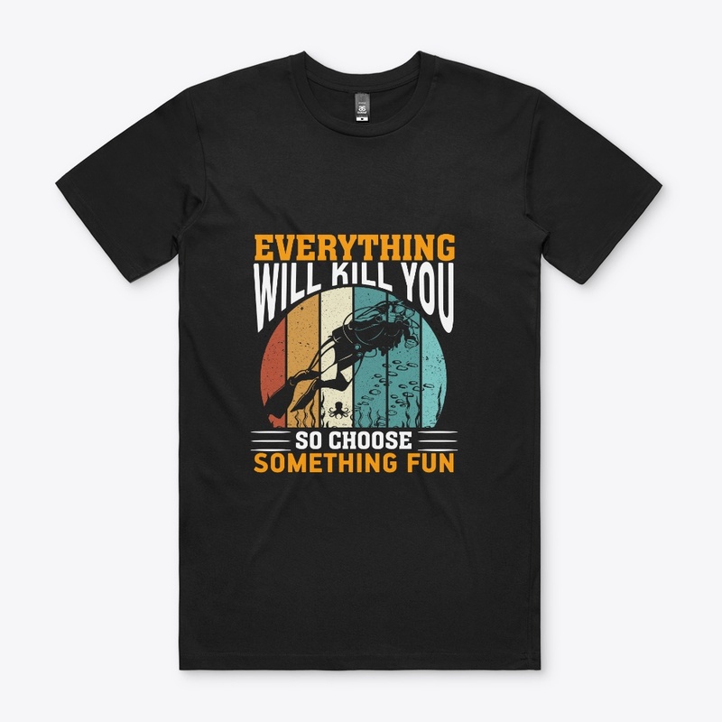 Everything will kill you