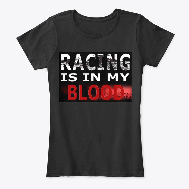 Racing is in my Blood Women's Tshirt