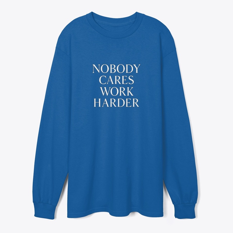Nobody Cares Work Harder Gym Quote