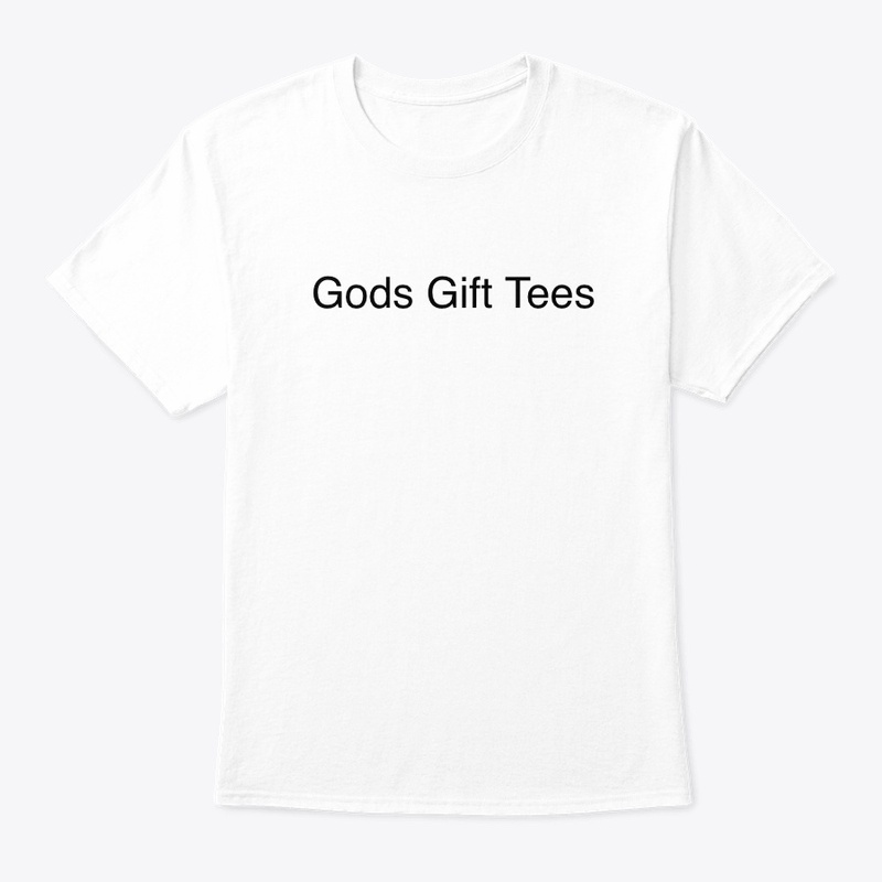 Gods Gift Tees