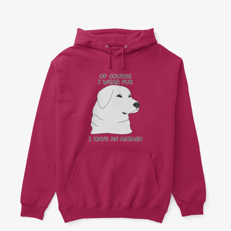 Of Course I Wear Fur - Akbash