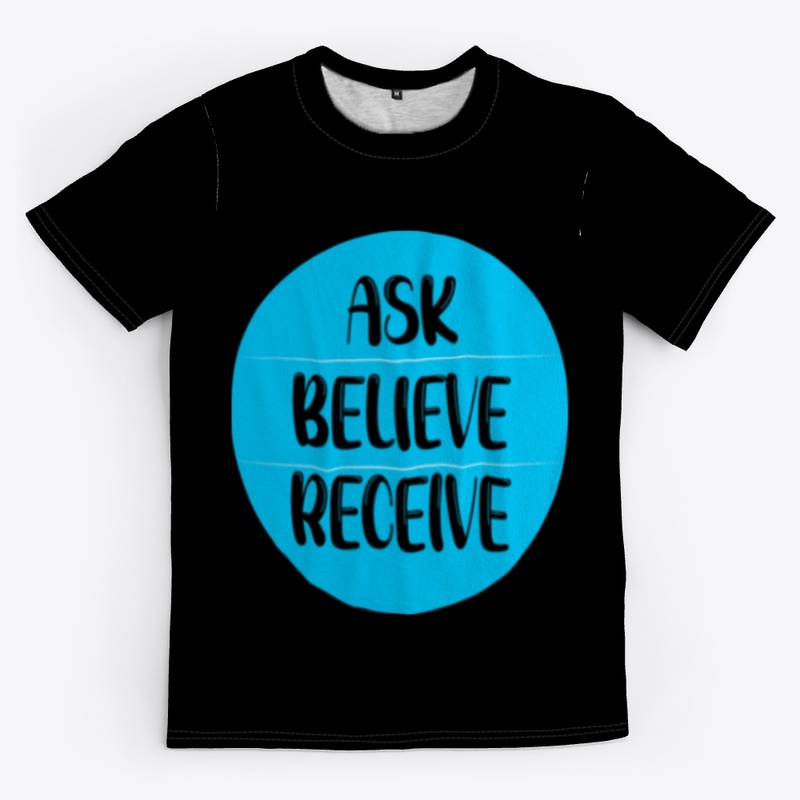 Ask, Believe, Receive