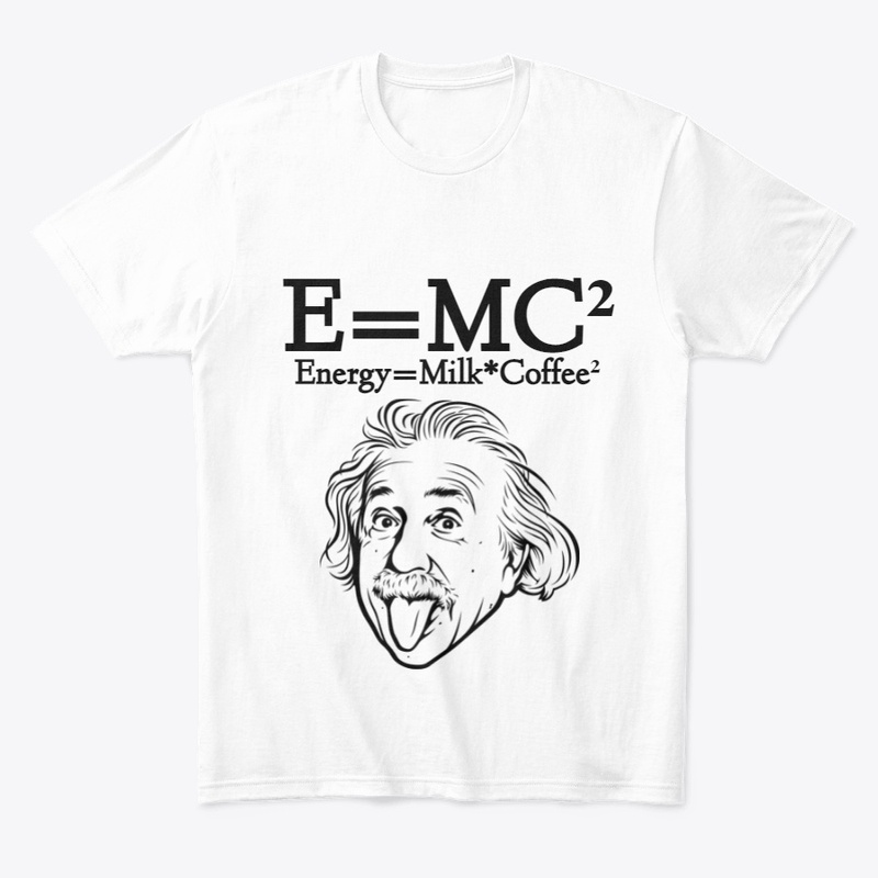 E=MC² Energy=Milk*Coffee² 