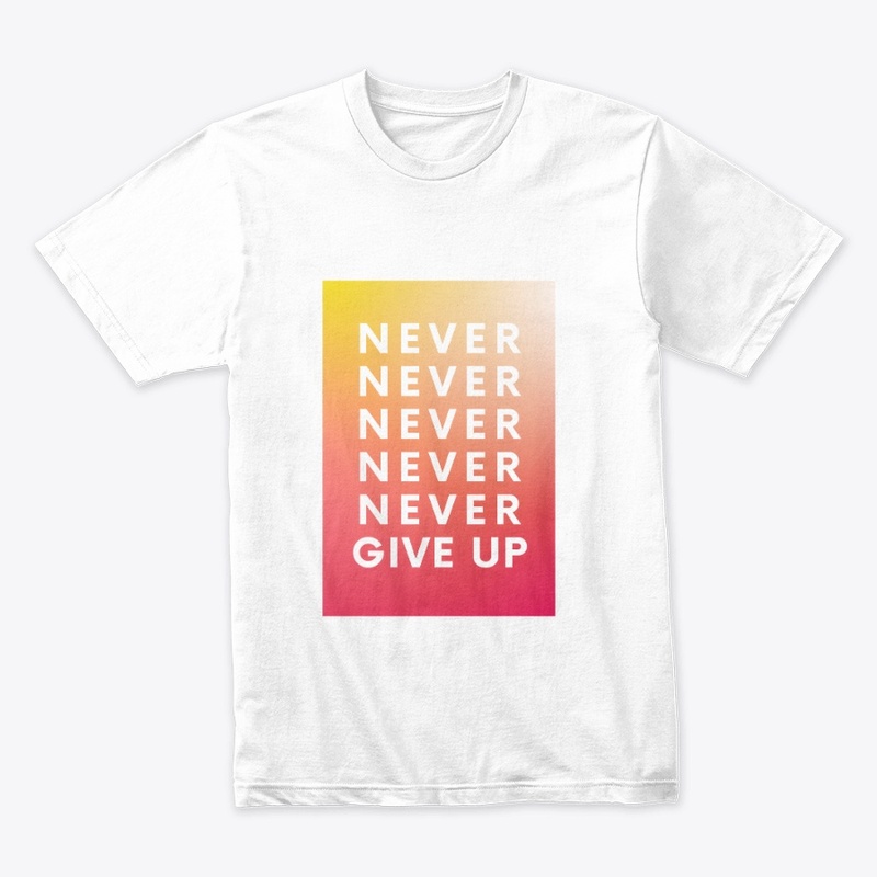 Never Give Up T-Shirt