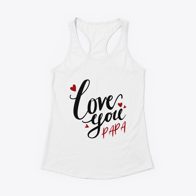 Love You Papa T-Shirt