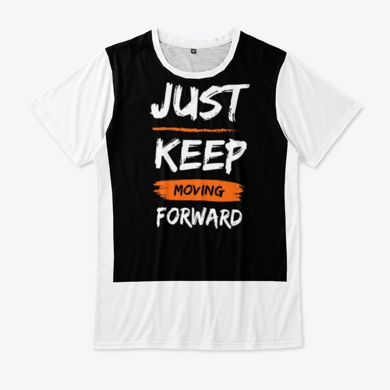 Just Keep Moving Forward