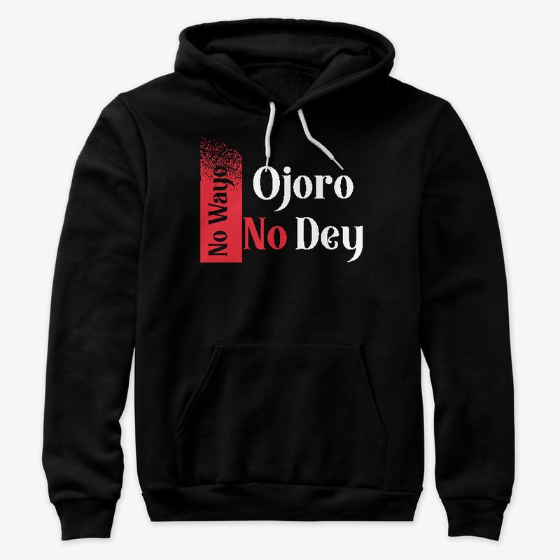 No Wayo Ojoro No Dey Naija Design