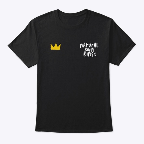 Natural Born Kings T Shirt Black T-Shirt Front
